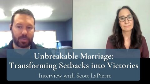 Unbreakable Marriage: Transforming Setbacks into Victories