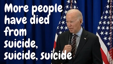 Biden says there was a high suicide rate. This is the willful acceptance of the vaccine.