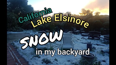 snow in my backyard lake elsinore california