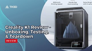 Creality K1 Review - Unboxing, Testing, & Teardown