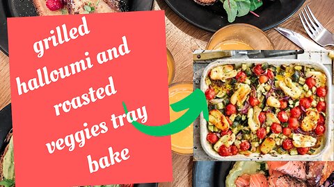 Weight loss keto recipes:grilled halloumi and roasted veggies tray bake