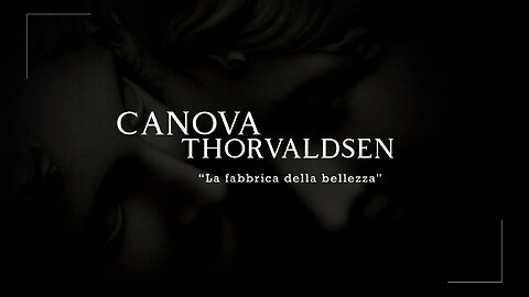 Canova - Thorvaldsen: La Fabbrica della Bellezza