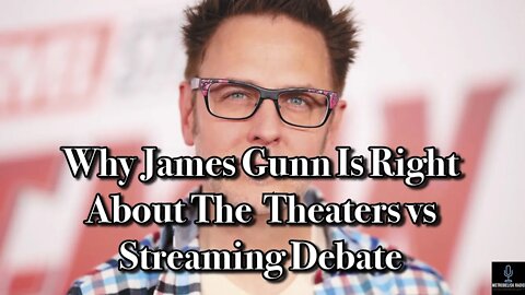 Why James Gunn Is RIGHT About The Theaters vs Streaming DEBATE (Movie News)