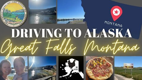 Driving to Alaska through Great Falls Montana