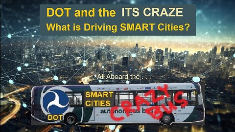 DOT and the ITS Craze: Who is Driving SMART Cities