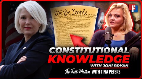 The Truth Matters With: Tina Peters - Constitutional Knowledge with Joni Bryan