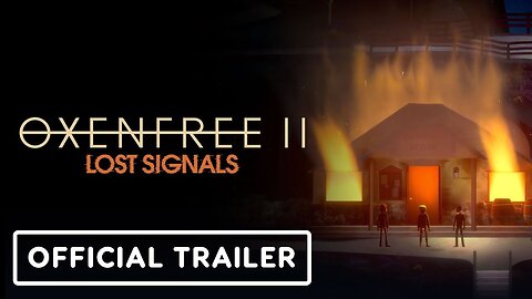 Oxenfree 2: Lost Signals - Official Release Date Trailer