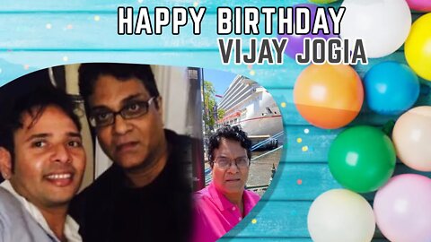 Happy Birthday to Vijay Jogia Ji🎂
