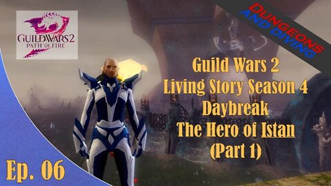 🔵 Guild Wars 2 - Living World Season 4 - Daybreak - The Hero of Istan (Part 1)