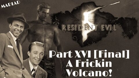 A Frickin Volcano! | Resident Evil 5 Part XVI [Final]