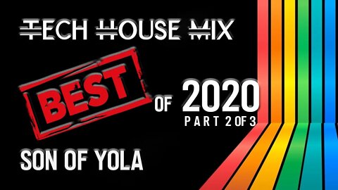 TECH HOUSE MIX Best of 2020 Part 2 by Son of Yola ShadowLifeRadio January 5 2021