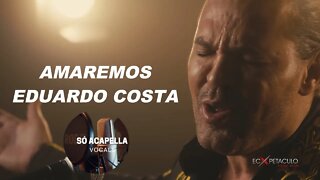 Amaremos - Eduardo Costa Acapella