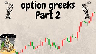 Option Greeks - Part 2