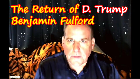 Benjamin Fulford Bomshell "The Return of Trump"