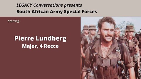 Legacy Conversations – Major Pierre Lundberg - 4 Recce