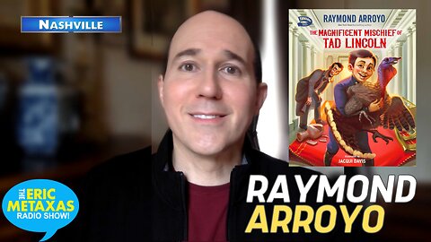 Raymond Arroyo | The Magnificent Mischief of Tad Lincoln