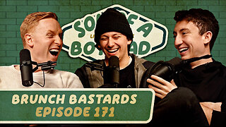 Brunch Bastards | Son of a Boy Dad #171