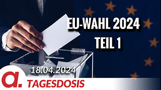 EU-Wahl 2024 Teil 1 | Von Wolfgang Effenberger