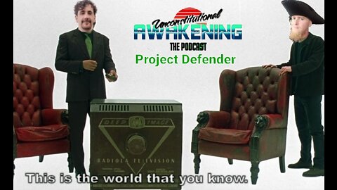 Unconstitutional Awakening Project Defender pt1