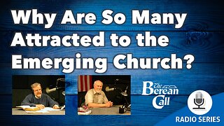 Why Are So Many Attracted to the Emerging Church?