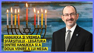 Hanukka si Vremea Sfârșitului - Legătura dintre Hanukka si a doua Venire a lui Mesia