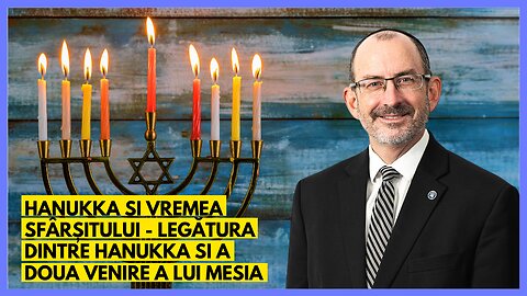 Hanukka si Vremea Sfârșitului - Legătura dintre Hanukka si a doua Venire a lui Mesia