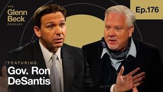Gov. Ron DeSantis: 'The Ruling Class Needs to be DEPOSED' | The Glenn Beck Podcast | Ep 176 03/11/23