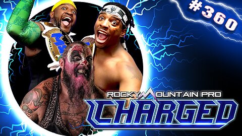Rocky Mountain Pro Wrestling | Charged 360 FULL EPISODE