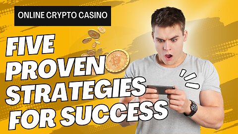 Mastering Online Crypto Casinos 5 Proven Strategies for Success!