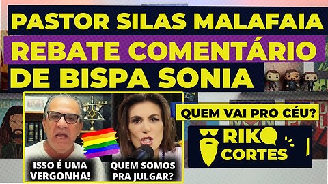 PASTOR SILAS REBATE COMENTÁRIO DE BISPA SONIA