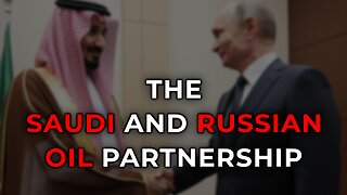 Saudi Arabia and Russia: A Powerful Energy Partnership in the Oil Market