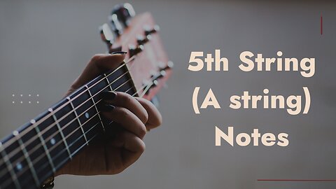 Learn the Notes on the 5th String (A string)