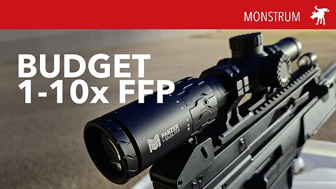 Monstrum Panzer 1-10x FFP. Is this sub $200 budget LPVO any good?