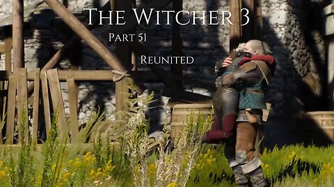 The Witcher 3 Wild Hunt Part 51 - Reunited