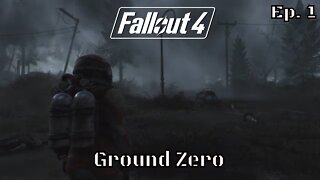 Fallout 4 - Ground Zero Mod | Getting Started and Dying | Ep. 1