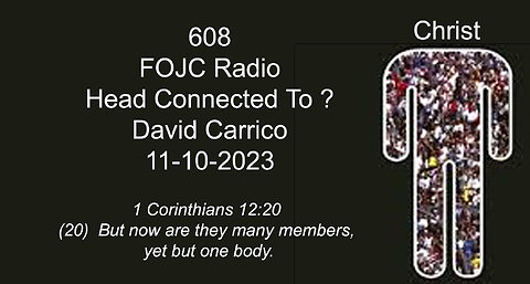 608 - FOJC Radio - Head Bone Connected To - David Carrico 11-10-2023