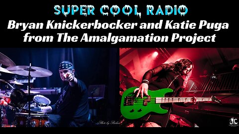 Bryan Knickerbocker and Katie Puga from The Amalgamation Project Super Cool Radio Interview