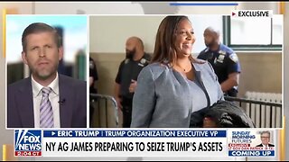 Eric Trump: This Is A Crooked System With A Crooked AG