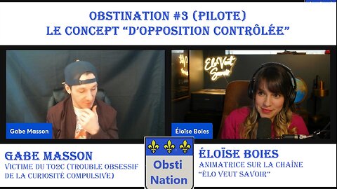 OBSTINATION #3 - Élo veut savoir | Le concept "d'opposition contrôlée"