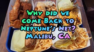Why Did We Come Back To Neptune's Net? Malibu, CA