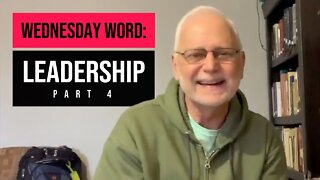 Wednesday Word: Leadership Part 4