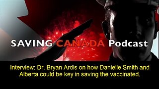 SCP156 - Dr. Bryan Ardis: Danielle Smith and Alberta could rescue vaccine victims worldwide