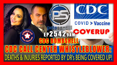 EP 2542-9AM CDC BOMBSHELL: CALL CENTER WHISTLEBLOWER SAYS DEATHS & INJURIES BEING COVERED UP
