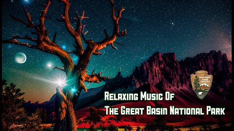 Relaxing Music Of The Great Basin National Park! Fantasy Inspired Photos! #relaxingmusic #travel