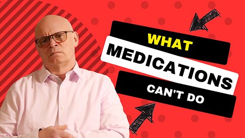 What Medications Can't Do For YOU!