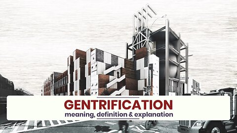 What is GENTRIFICATION?