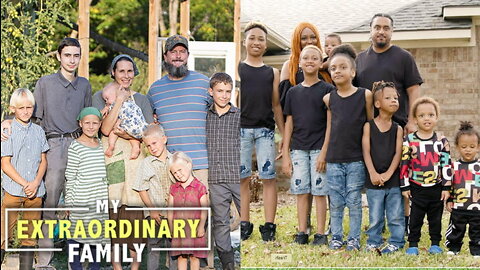 Meet Our Largest Families | MY EXTRAORDINARY FAMILY