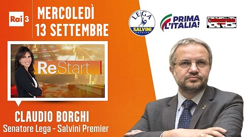 🔴 Interventi del Sen. Claudio Borghi a "ReStart" su Rai3 (13/09/2023)