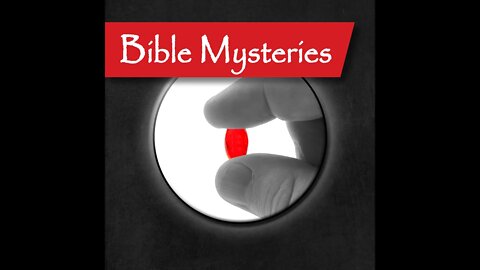 Bible Mysteries Podcast - The Hidden Truth