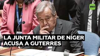 La junta militar de Níger acusa a Guterres de intervención en los asuntos internos del país
